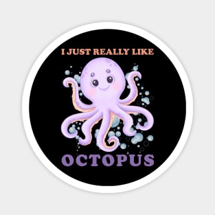 I just really Like octopus Cute animals Funny octopus cute baby outfit Cute Little octopi Magnet